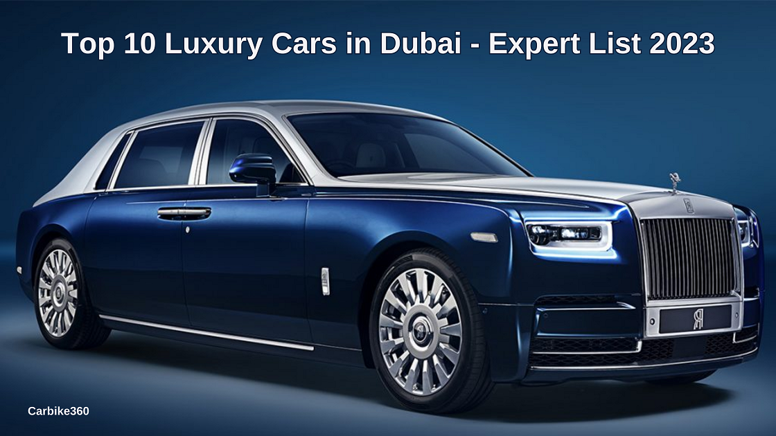 Top 10 Luxury Cars in Dubai (2023)