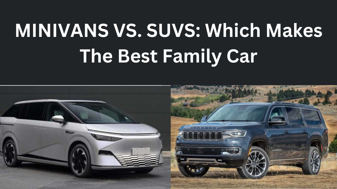 MINIVANS VS SUVS: Which Makes The Best Family Car